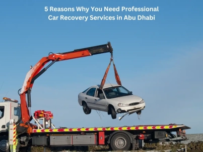 Top 5 Reasons Why You Need Professional Car Recovery Services in Abu Dhabi