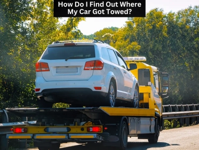 How Do I Find Out Where My Car Got Towed